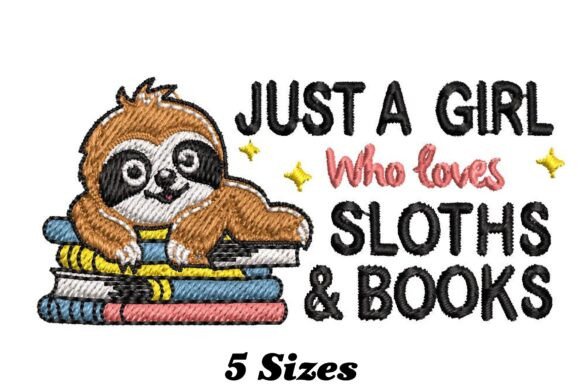 Just a Girl Who Loves Sloths and Books Embroidery Review