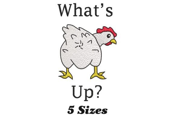 What's Up Funny Chicken Butt Embroidery Design